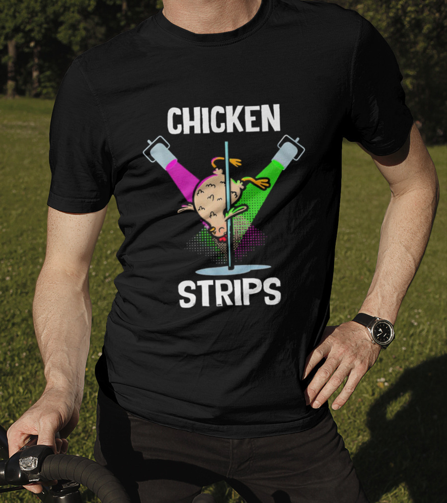Chicken Strips Pole Dancing Funny Chicken Humor T-Shirt