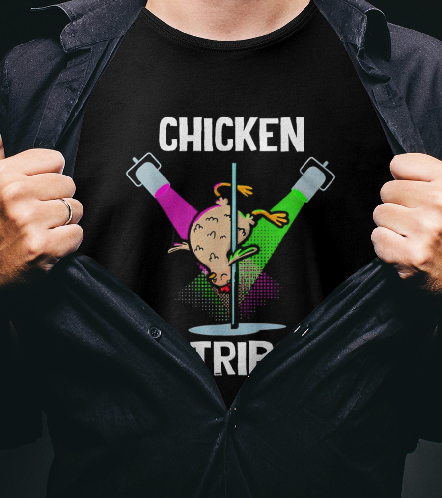 Chicken Strips Pole Dancing Funny Chicken Humor T-Shirt