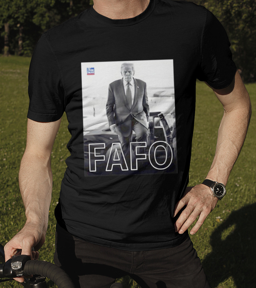 FAFO Trump Fox News T-Shirt