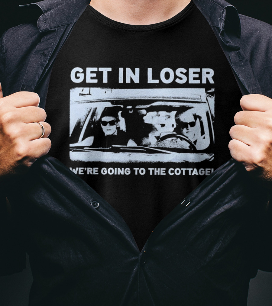 Get In Loser We're Going To The Cottage Mean Girls Car Scene Retro Fun T-Shirt