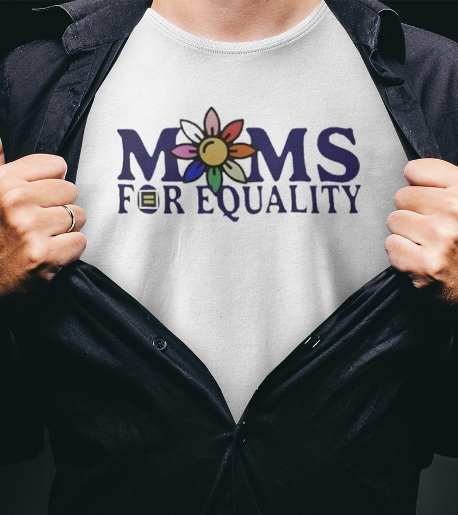 Moms For Equality Flower Symbol With Equal Sign T-Shirt