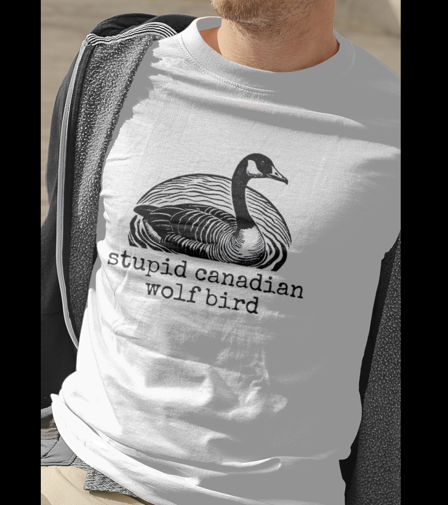 Stupid Canadian Wolf Bird T-Shirt