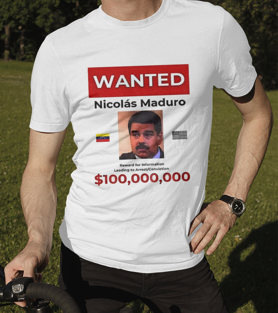 Wanted Nicolás Maduro $100,000,000 Reward With Venezuelan Flag T-Shirt