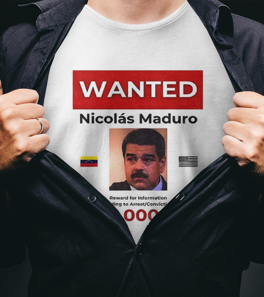 Wanted Nicolás Maduro $100,000,000 Reward With Venezuelan Flag T-Shirt