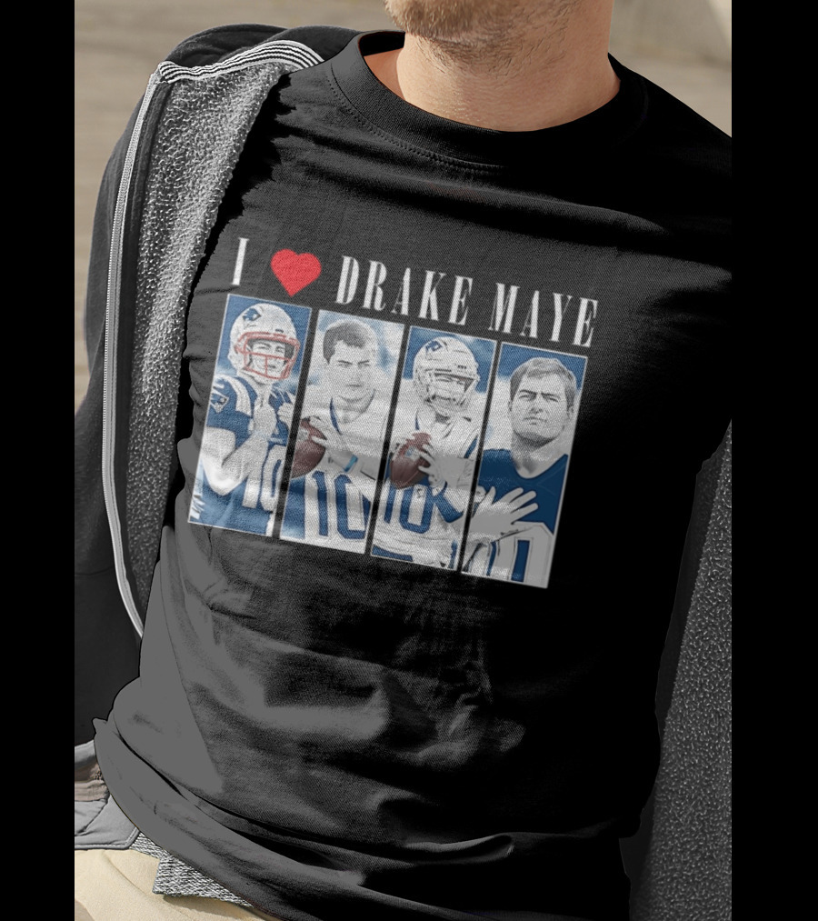 I Love Drake Maye Football Quarterback Fan Favorite T-Shirt