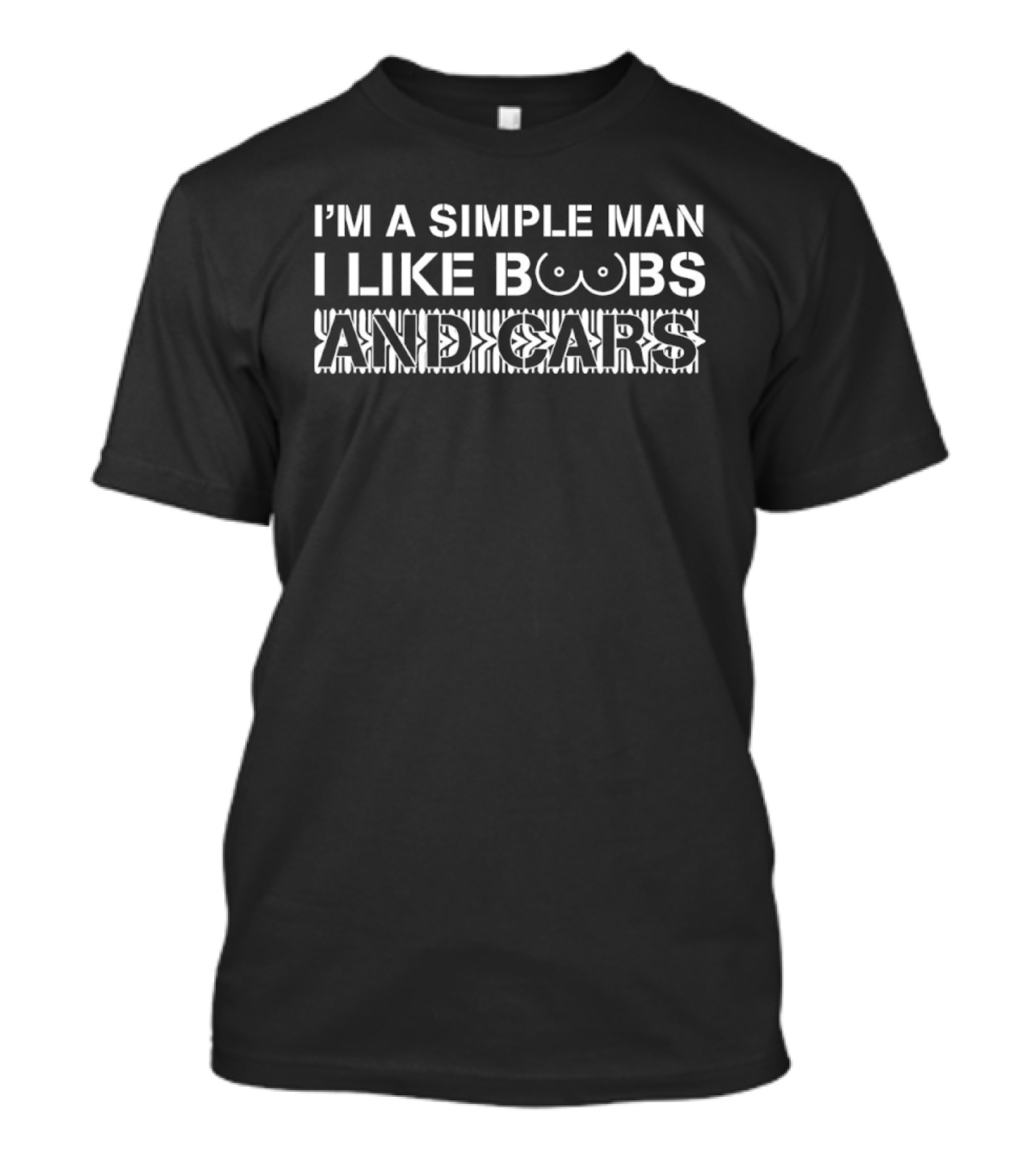 I'm A Simple Man I Like Boobs And Cars T-Shirt