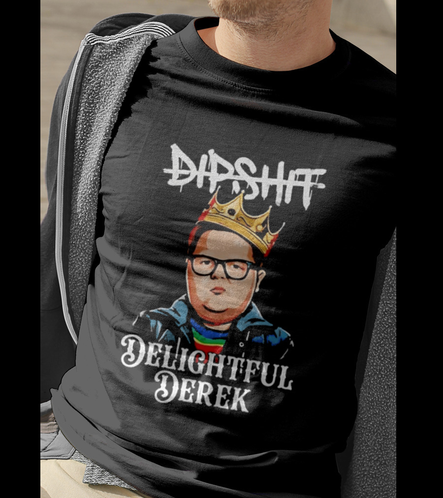 Dipshit Delightful Derek King Crown T-Shirt