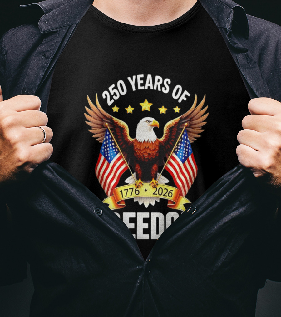 250 Years Of Freedom 1776 2026 Eagle American Flag Anniversary T-Shirt