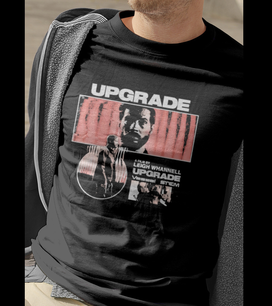 Upgrade Leigh Whannell Vessel Stem A Slick Upgrade T-Shirt