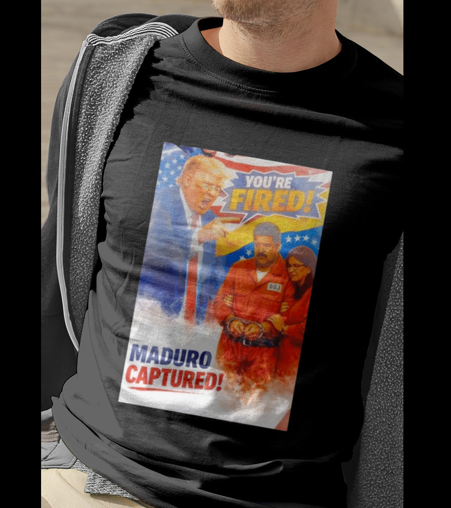 You're Fired Maduro Captured DOJ Trump Pointing T-Shirt