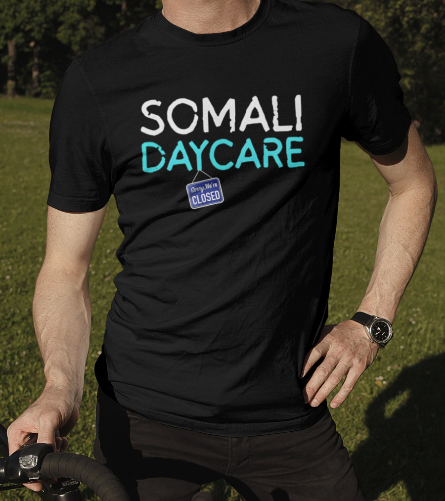 Minnesota Somali Daycare Fraud Sorry We're Closed T-Shirt