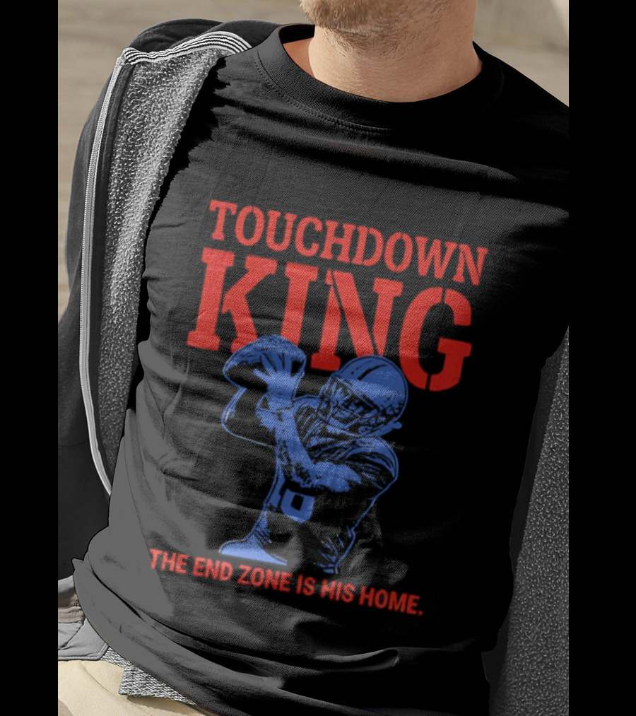 Touchdown King End Zone Is His Home Football Humor T-Shirt