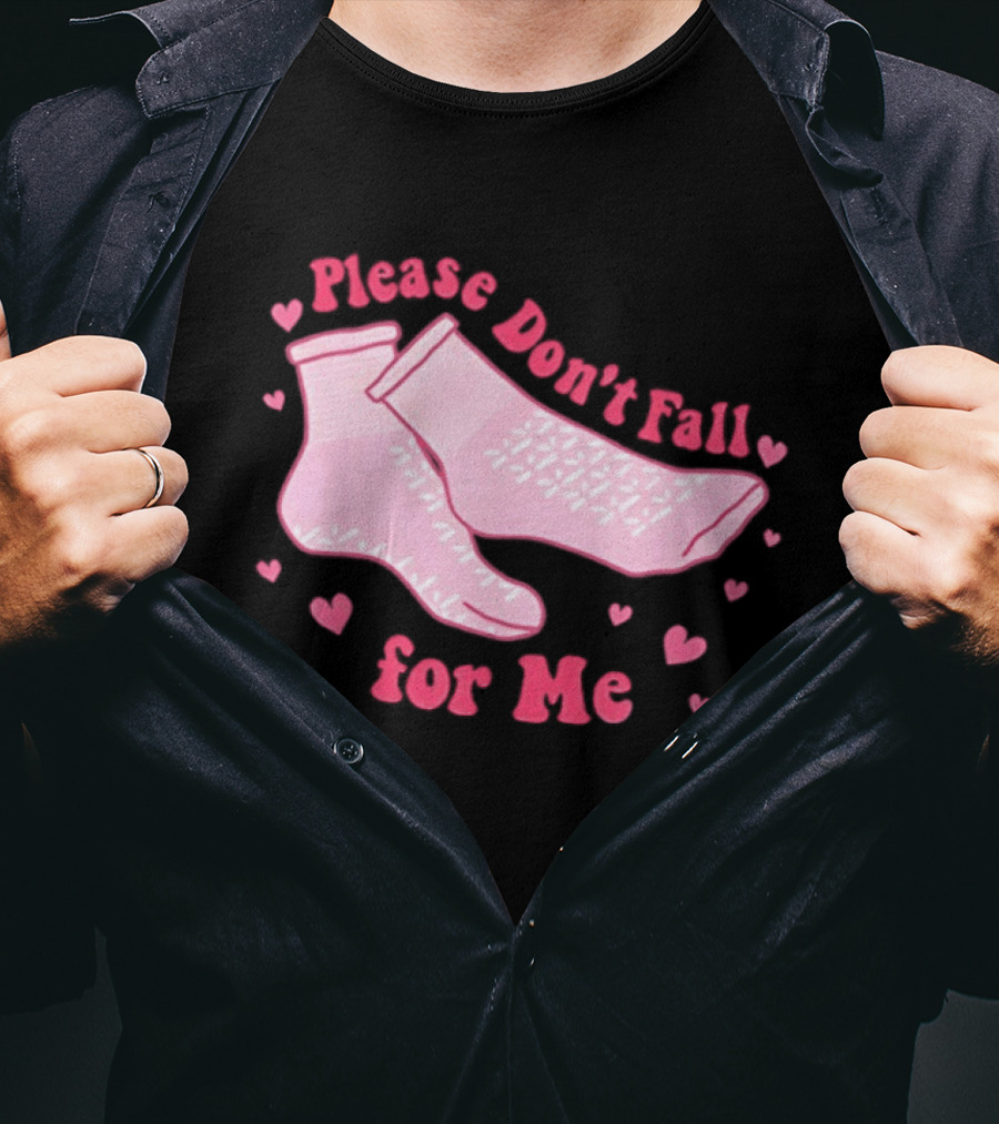 Nurse Valentine Pink Socks Please Don’t Fall For Me T-Shirt