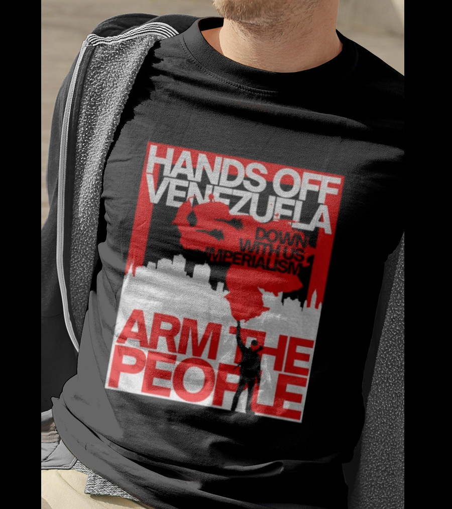 Hands Off Venezuela Arm The People Map And Cityscape Activism T-Shirt