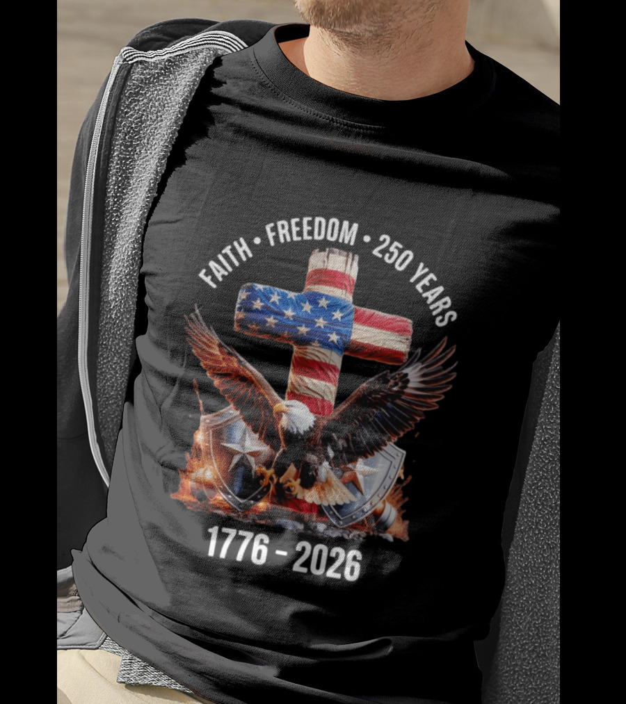 Patriotic Eagle Cross Faith Freedom 1776 2026 250 Years T-Shirt