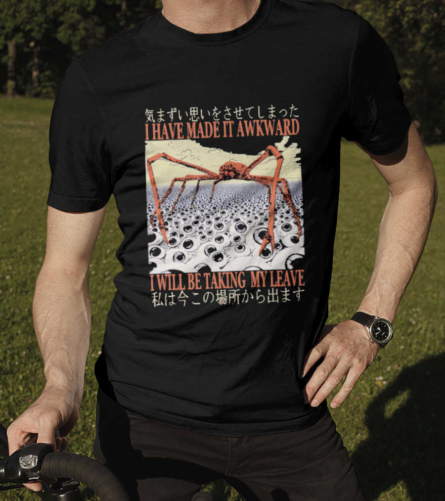 I Have Made It Awkward Vintage Japanese Spider Crab I Will Be Taking My Leave T-Shirt