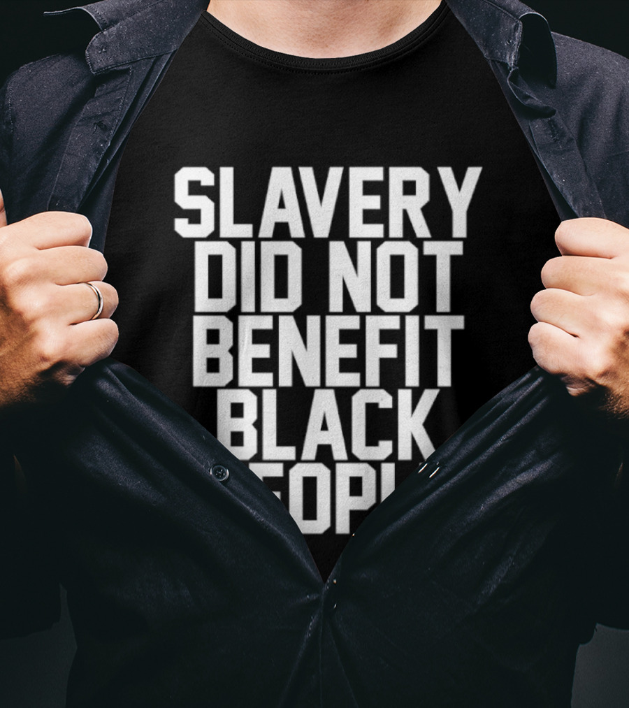 Slavery Did Not Benefit Black People Powerful T-Shirt