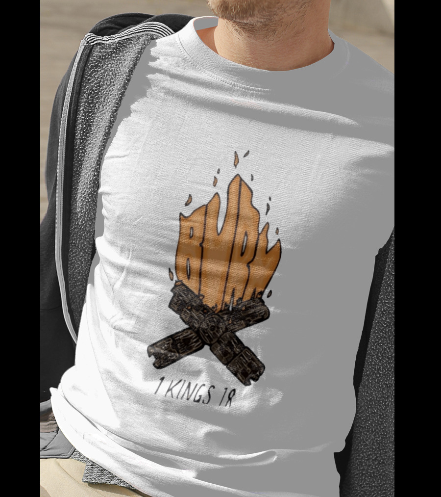 Burn Those Idols 1 Kings 18 Campfire Logs T-Shirt