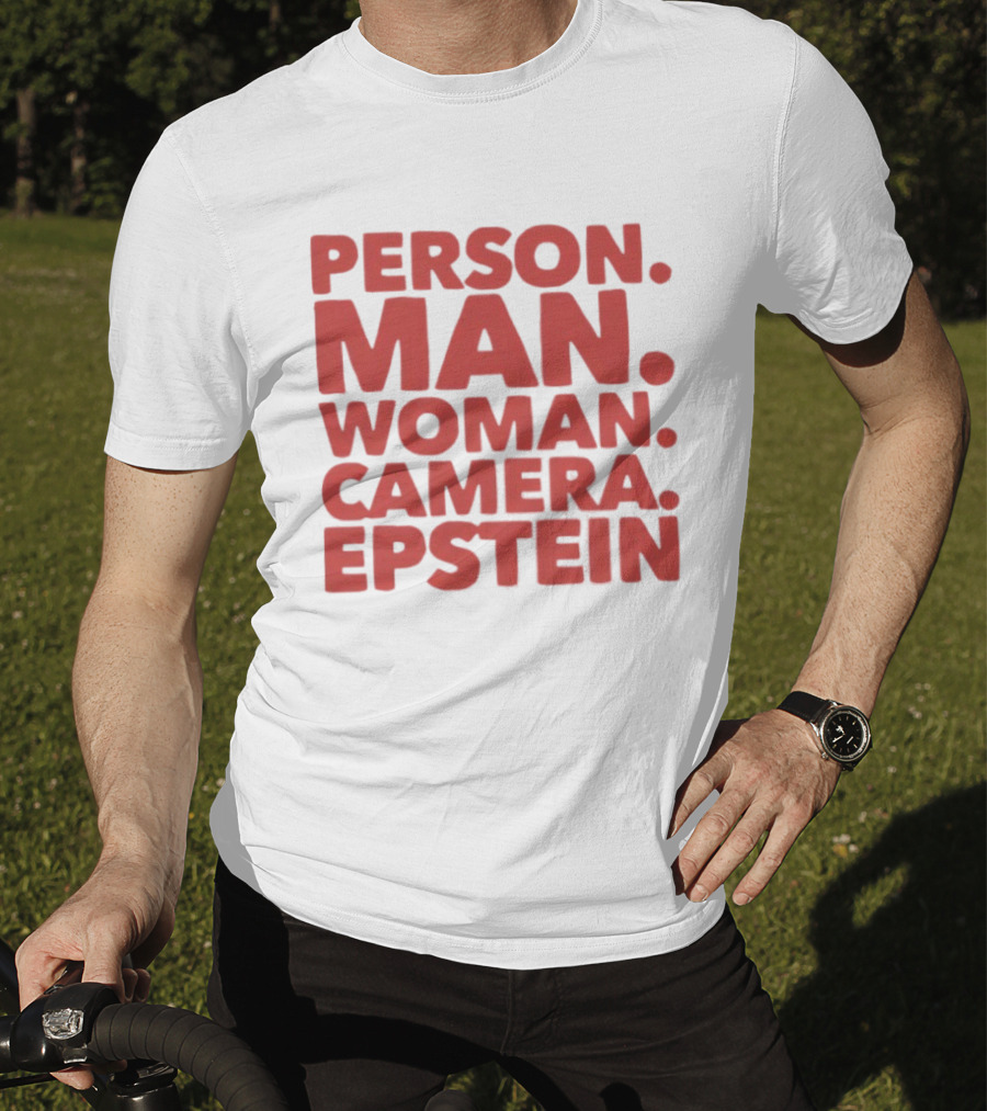 Person Man Woman Camera Epstein 2026 T-Shirt