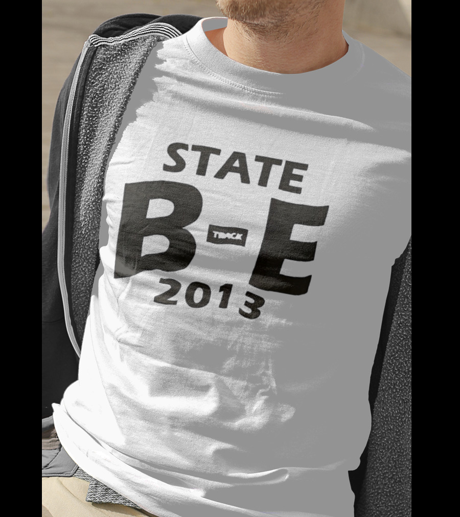 STATE B E Track 2013 T-Shirt