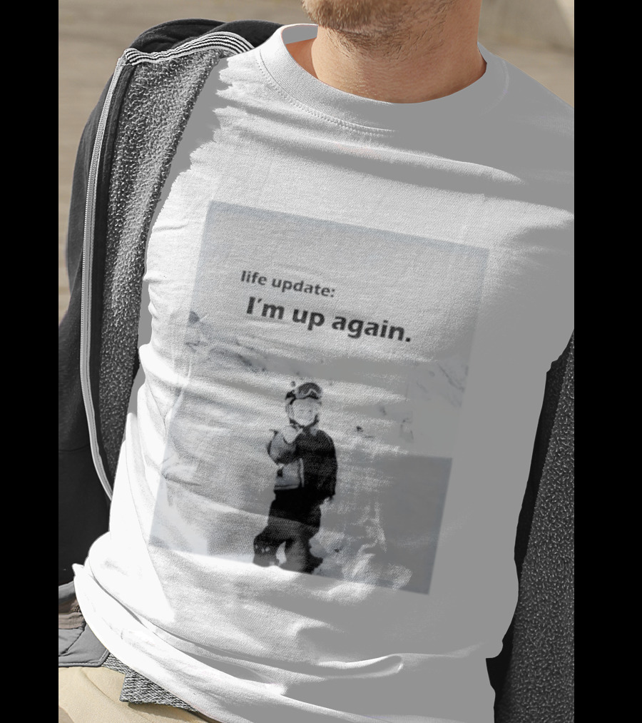 I'm Up Again Life Update Ski Adventure Snow Fun T-Shirt