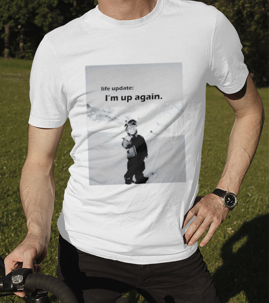 I'm Up Again Life Update Ski Adventure Snow Fun T-Shirt