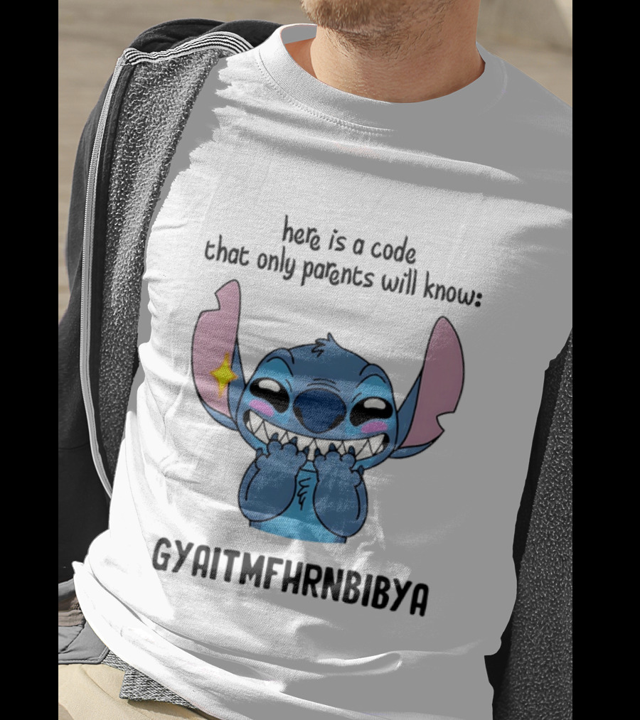 Stitch Meme Parents Code GYAITMFHRNBIBYA T-Shirt