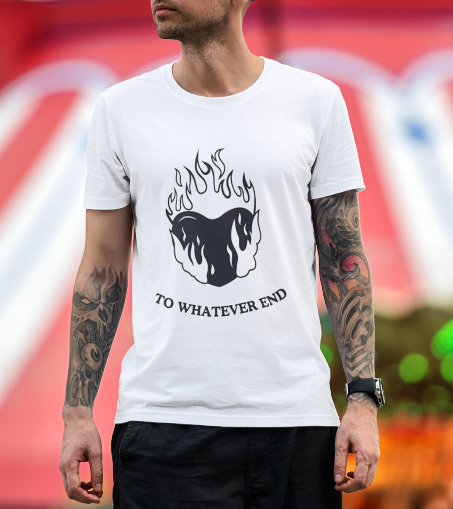 Flaming Heart To Whatever End T-Shirt