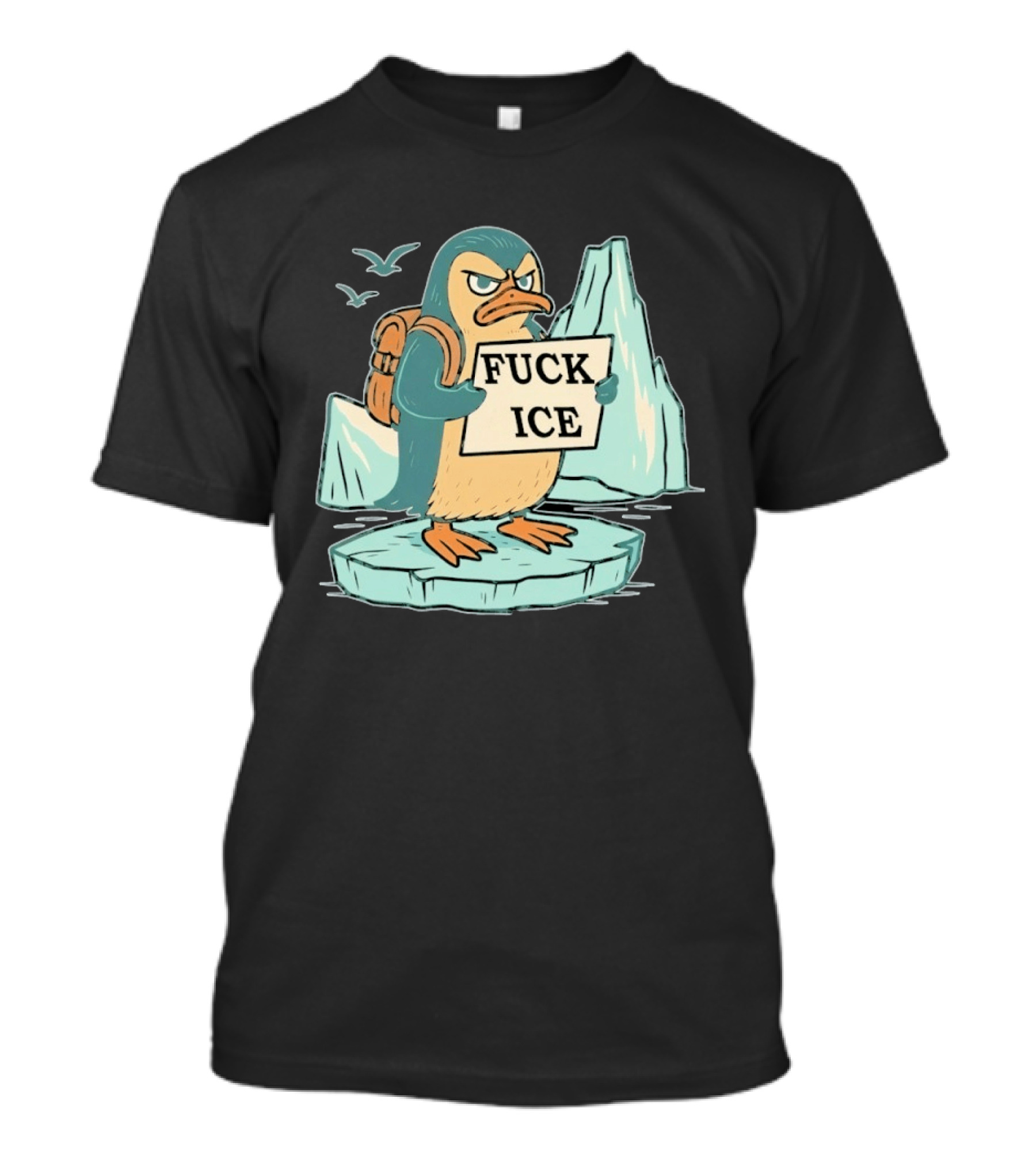 Angry Penguin Holding Sign On Iceberg With Birds In Background T-Shirt
