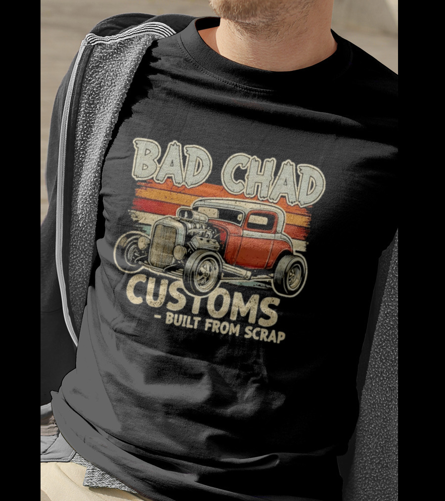 Bad Chad Customs Built From Scrap Vintage Hot Rod Retro Style Classic Car T-Shirt