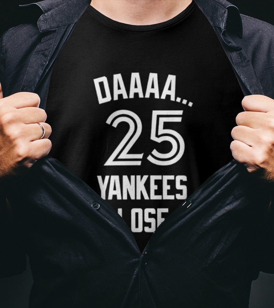 Daaaa 25 Yankees Lose Retro Sports Humor T-Shirt