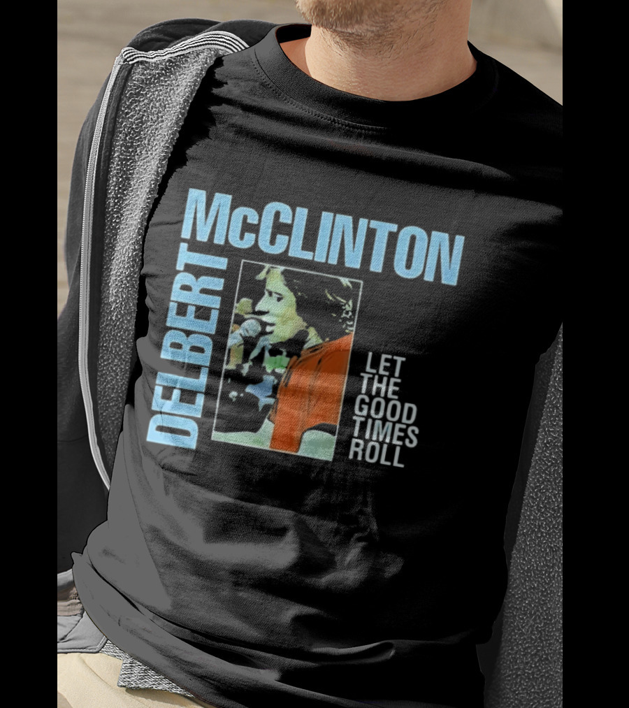 Delbert McClinton Let The Good Times Roll Singer Musician Performance T-Shirt