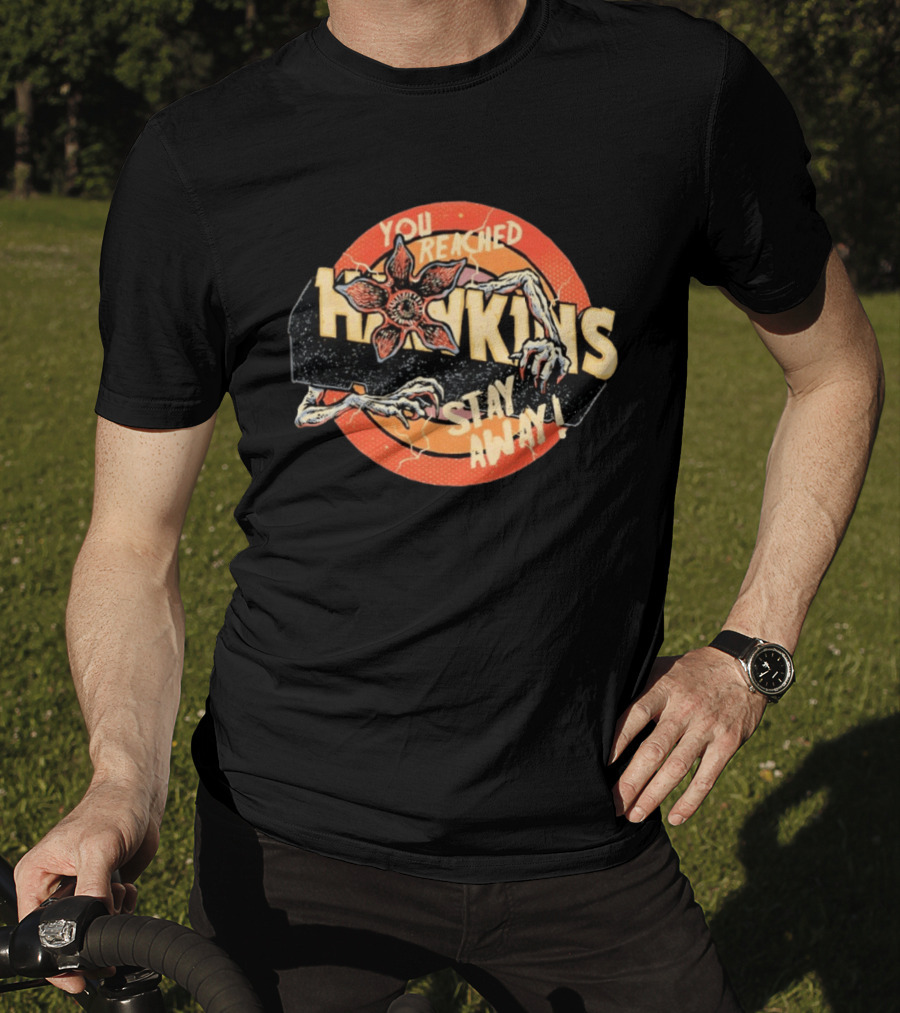 Stranger Things You Reached Hawkins Stay Away Demogorgon T-Shirt