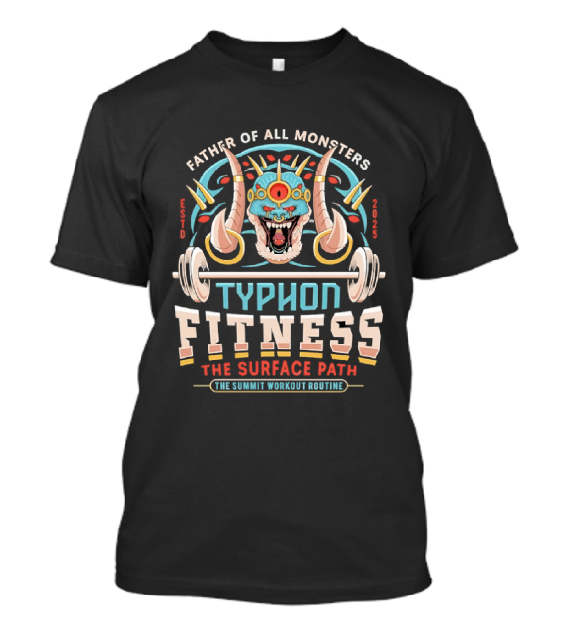 Father Of All Monsters Typhon Fitness Surface Path Summit Workout Routine T-Shirt