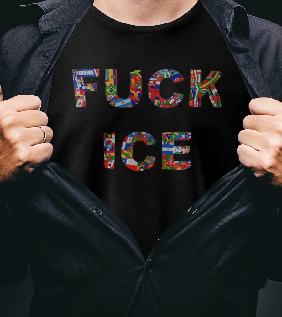 F*** ICE Multinational Flags Bold T-Shirt