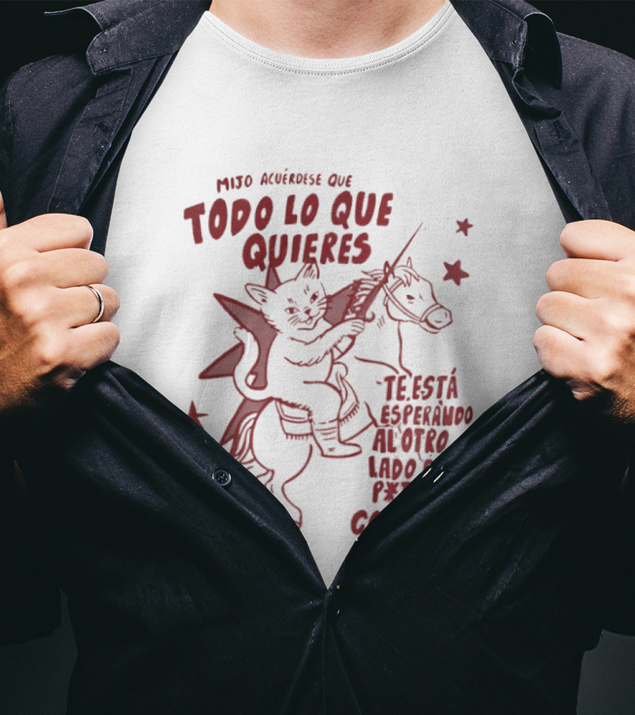 Mijo Acuerdese Que Todo Lo Que Quieres Te Esta Esperando Al Otro Lado De La Perseverancia Constancia Cat Riding Horse With Stars T-Shirt