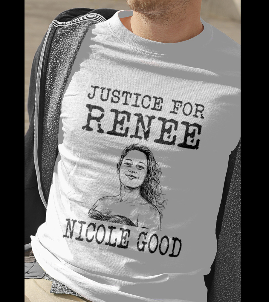 Justice For Renee Nicole Good Minneapolis Protest T-Shirt