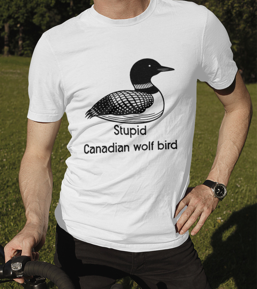 Game Changers Book Series Stupid Canadian Wolf Bird Loon T-Shirt