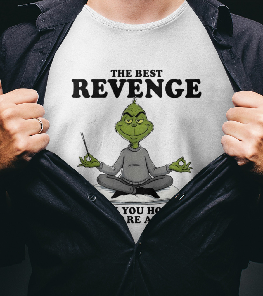 The Best Revenge Grinch Meditation Don't Care Anymore T-Shirt