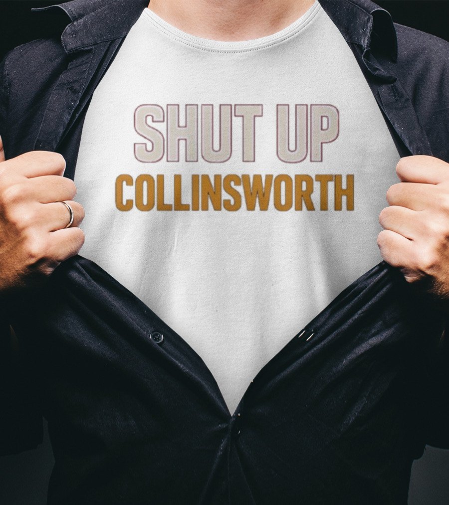 Shut Up Collinsworth Football Funny T-Shirt
