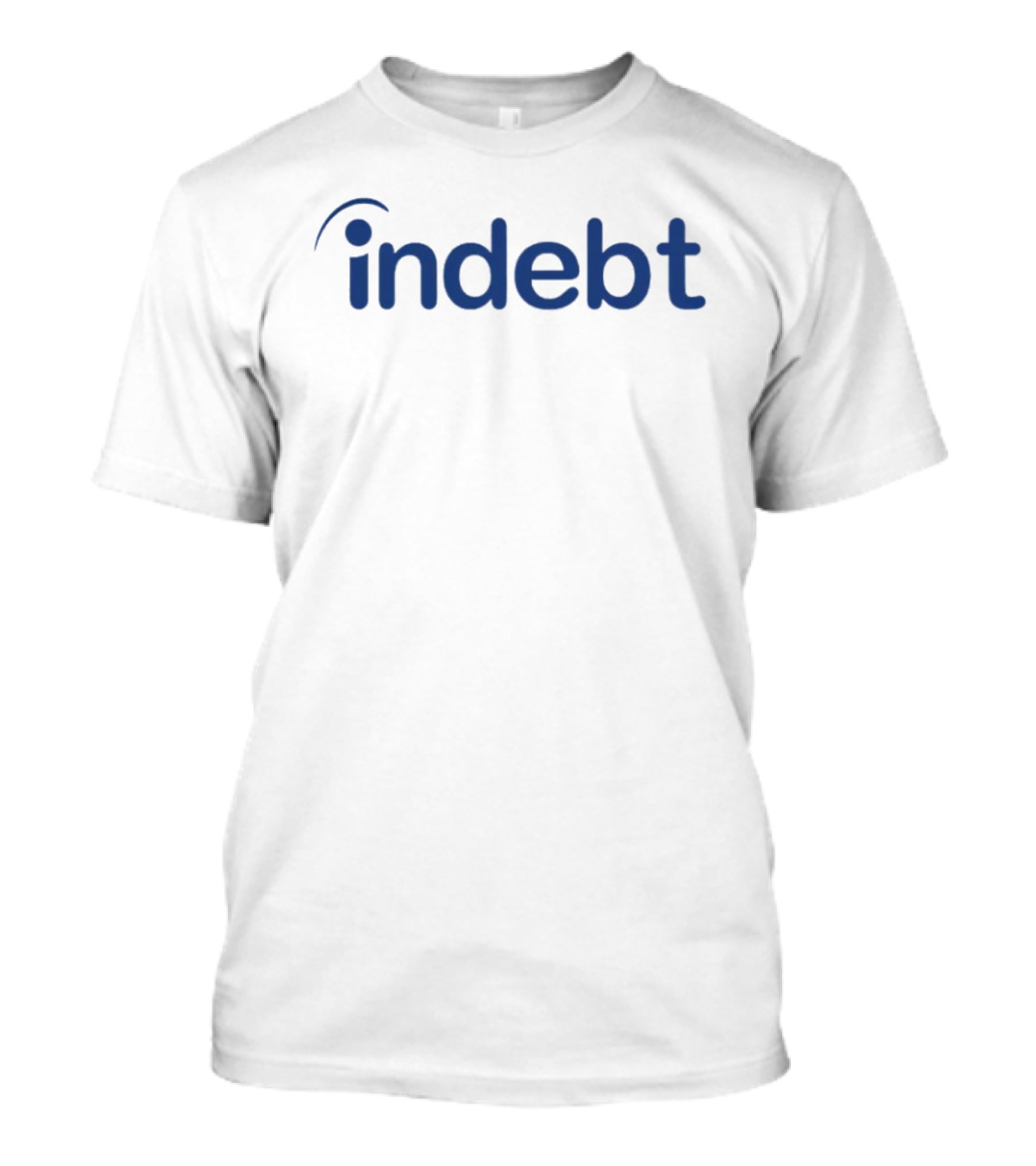 Indebt Indeed Financial Humor T-Shirt