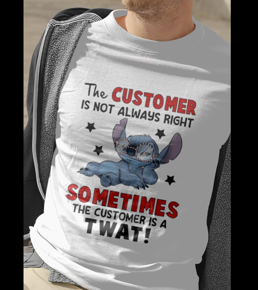 The Customer Is Not Always Right Sometimes The Customer Is A Twat Stitch Glasses T-Shirt