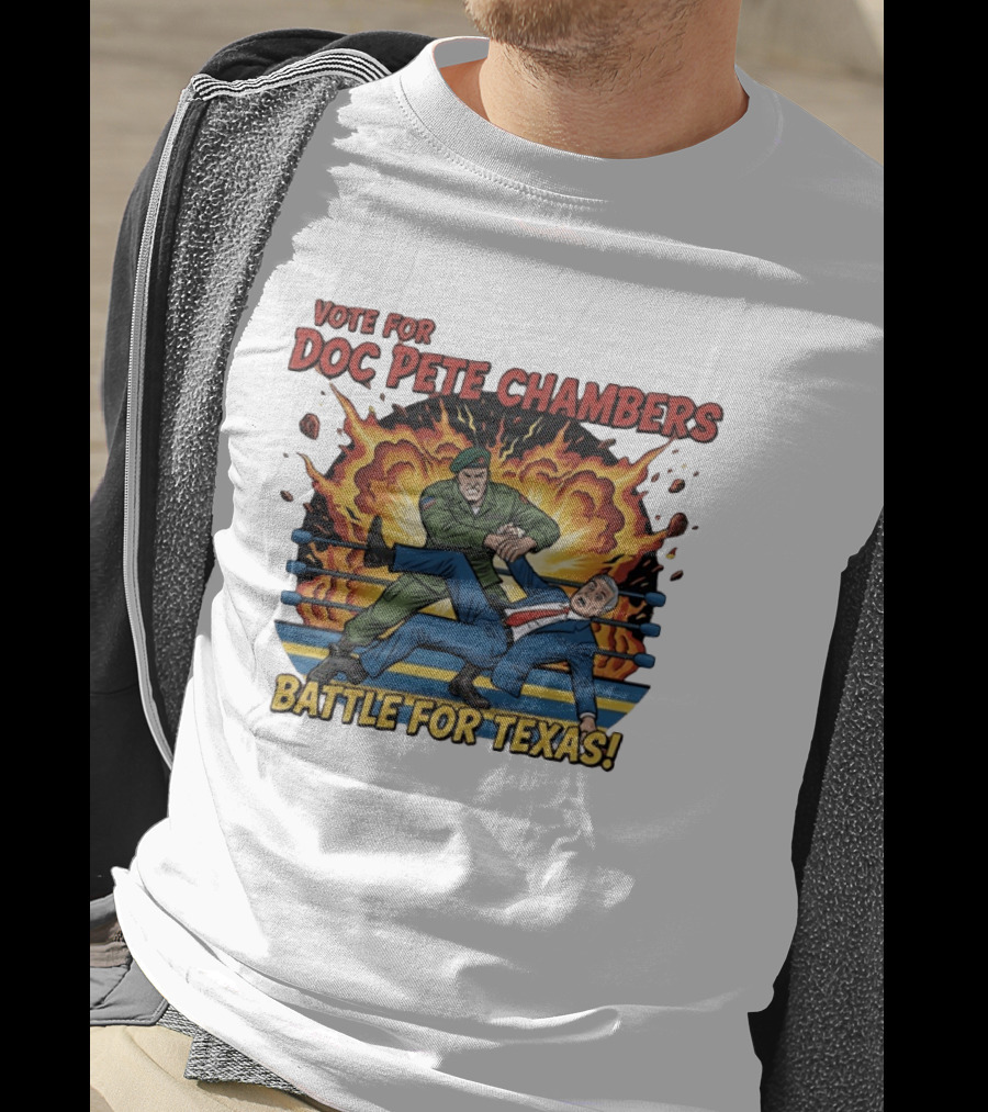 Vote For Doc Pete Chambers Battle For Texas Wrestling Showdown T-Shirt