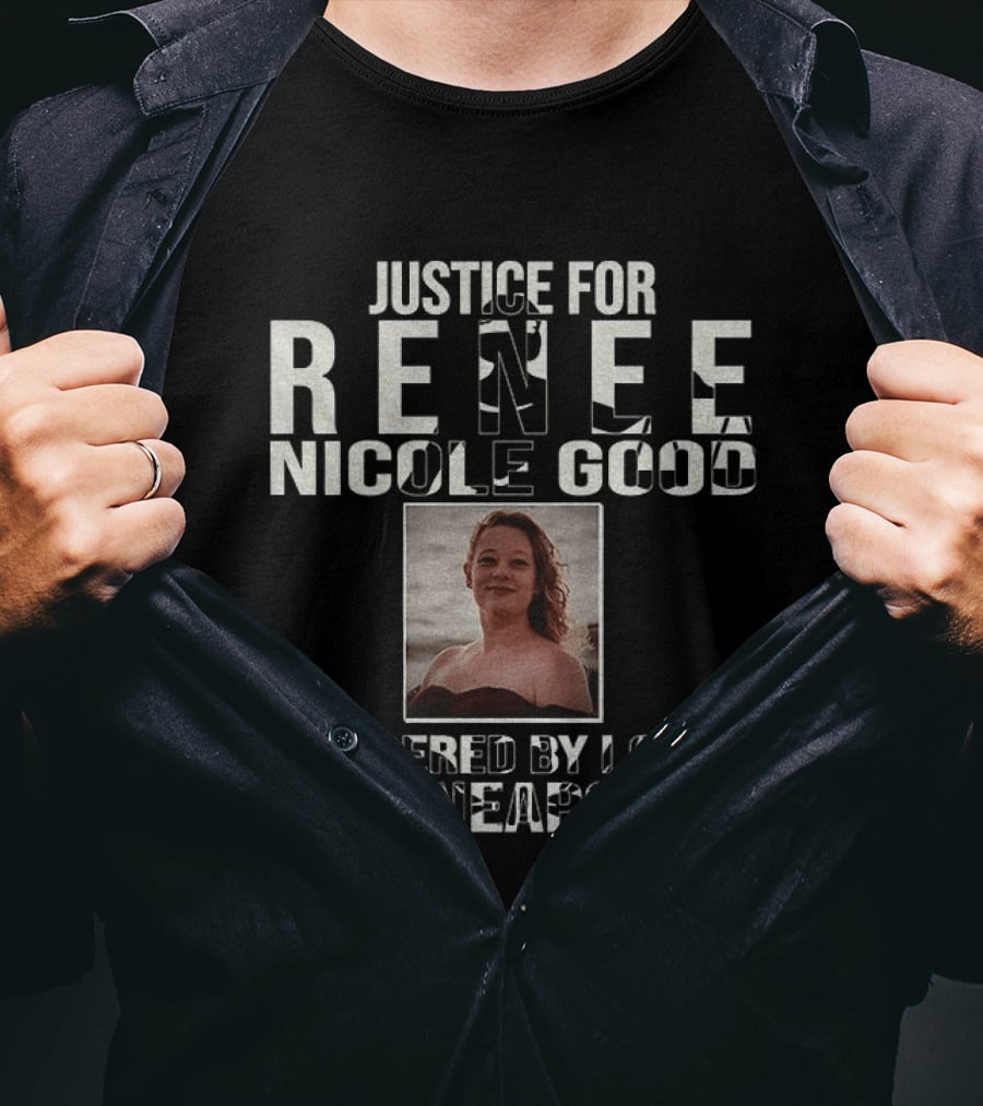Justice For Renee Nicole Good Murdered By ICE In Minneapolis T-Shirt