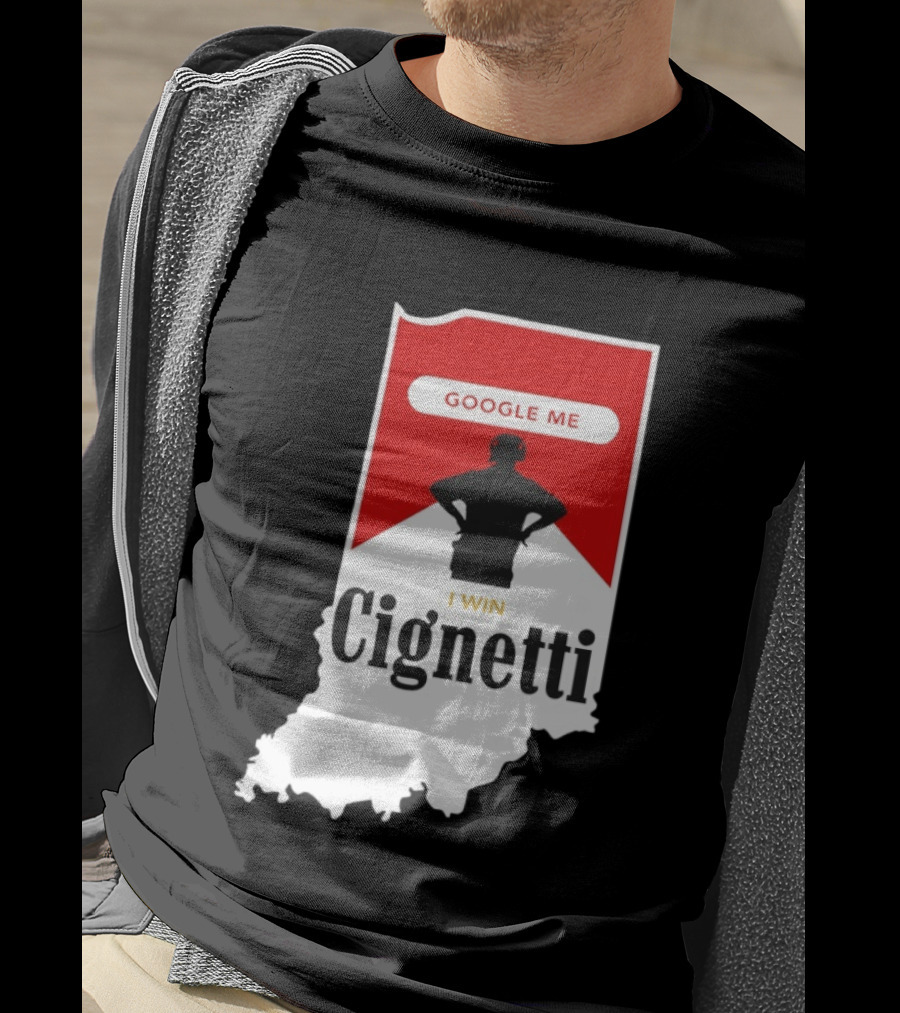 Google Me I Win Cignetti Indiana Hoosiers T-Shirt