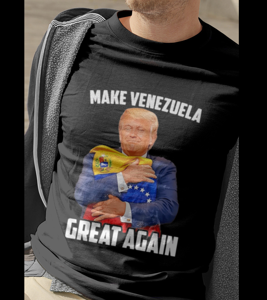 Make Venezuela Great Again Donald Trump Hugging Flag Political Funny T-Shirt