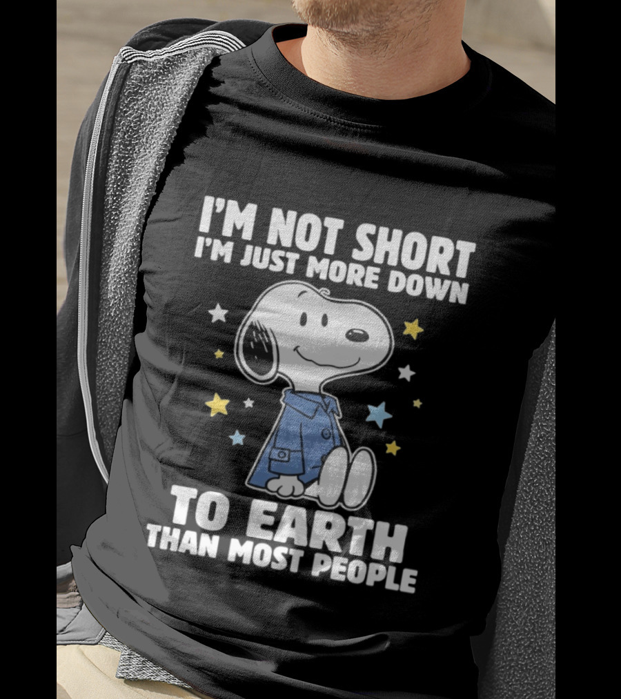 Snoopy I'm Not Short I'm Just More Down To Earth Than Most People Peanuts Character Fun T-Shirt