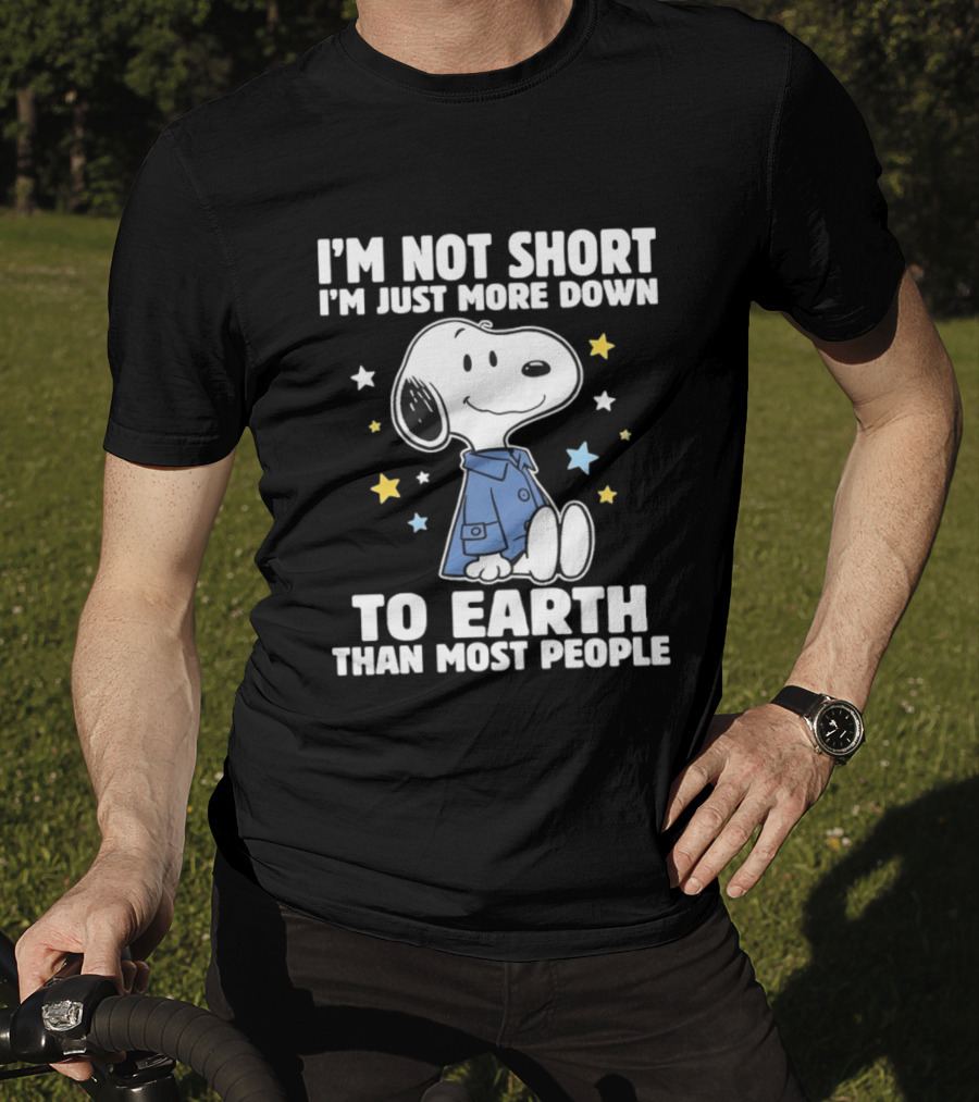 Snoopy I'm Not Short I'm Just More Down To Earth Than Most People Peanuts Character Fun T-Shirt