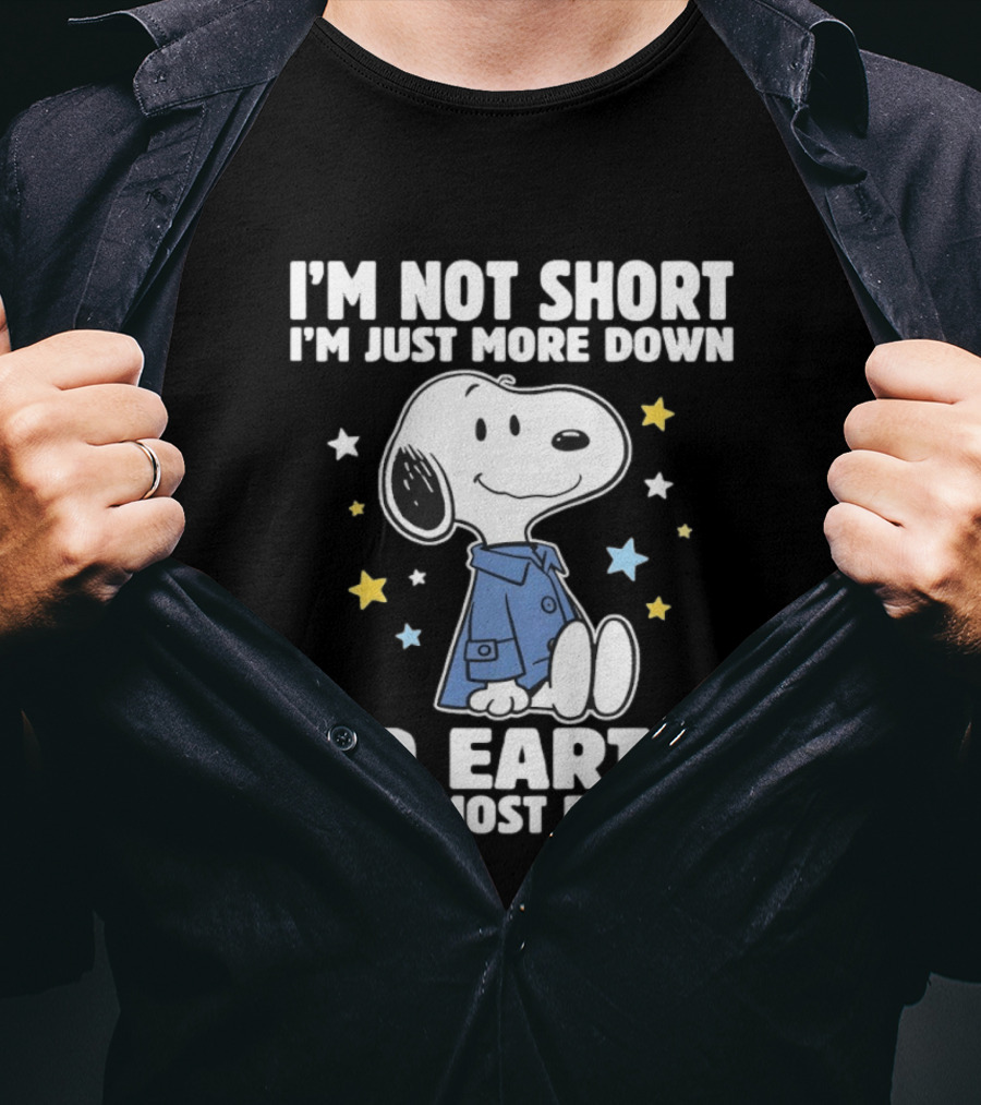 Snoopy I'm Not Short I'm Just More Down To Earth Than Most People Peanuts Character Fun T-Shirt