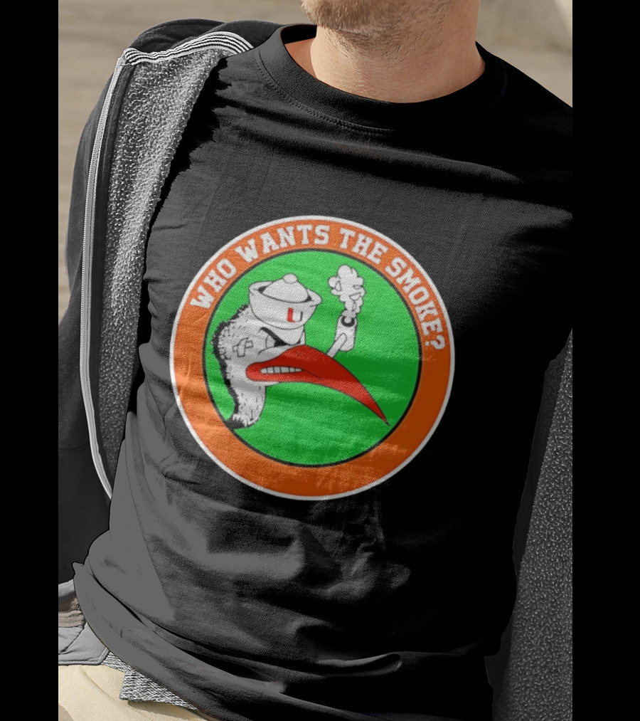 Who Wants The Smoke Miami Hurricanes Mascot U T-Shirt